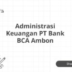 Administrasi Keuangan PT Bank BCA Ambon