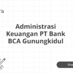 Administrasi Keuangan PT Bank BCA Gunungkidul