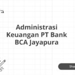 Administrasi Keuangan PT Bank BCA Jayapura