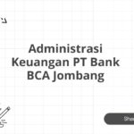 Administrasi Keuangan PT Bank BCA Jombang