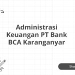 Administrasi Keuangan PT Bank BCA Karanganyar