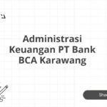 Administrasi Keuangan PT Bank BCA Karawang