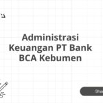 Administrasi Keuangan PT Bank BCA Kebumen