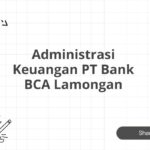 Administrasi Keuangan PT Bank BCA Lamongan