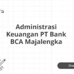 Administrasi Keuangan PT Bank BCA Majalengka