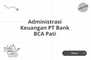 Administrasi Keuangan PT Bank BCA Pati