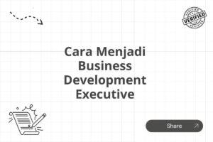 Cara Menjadi Business Development Executive