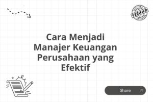 Cara Menjadi Manajer Keuangan Perusahaan yang Efektif