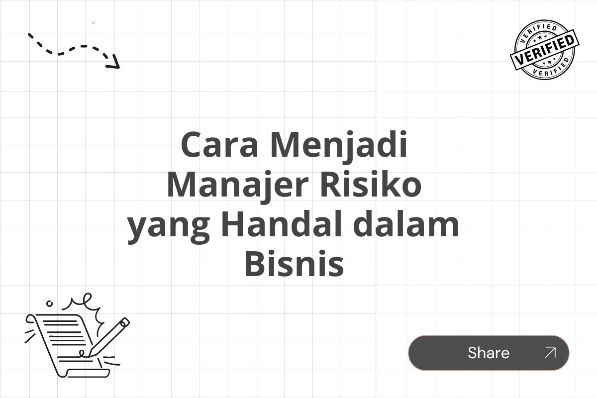 Cara Menjadi Manajer Risiko yang Handal dalam Bisnis