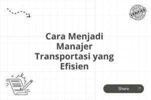 Cara Menjadi Manajer Transportasi yang Efisien