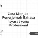 Cara Menjadi Penerjemah Bahasa Isyarat yang Profesional