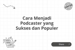 Cara Menjadi Podcaster yang Sukses dan Populer