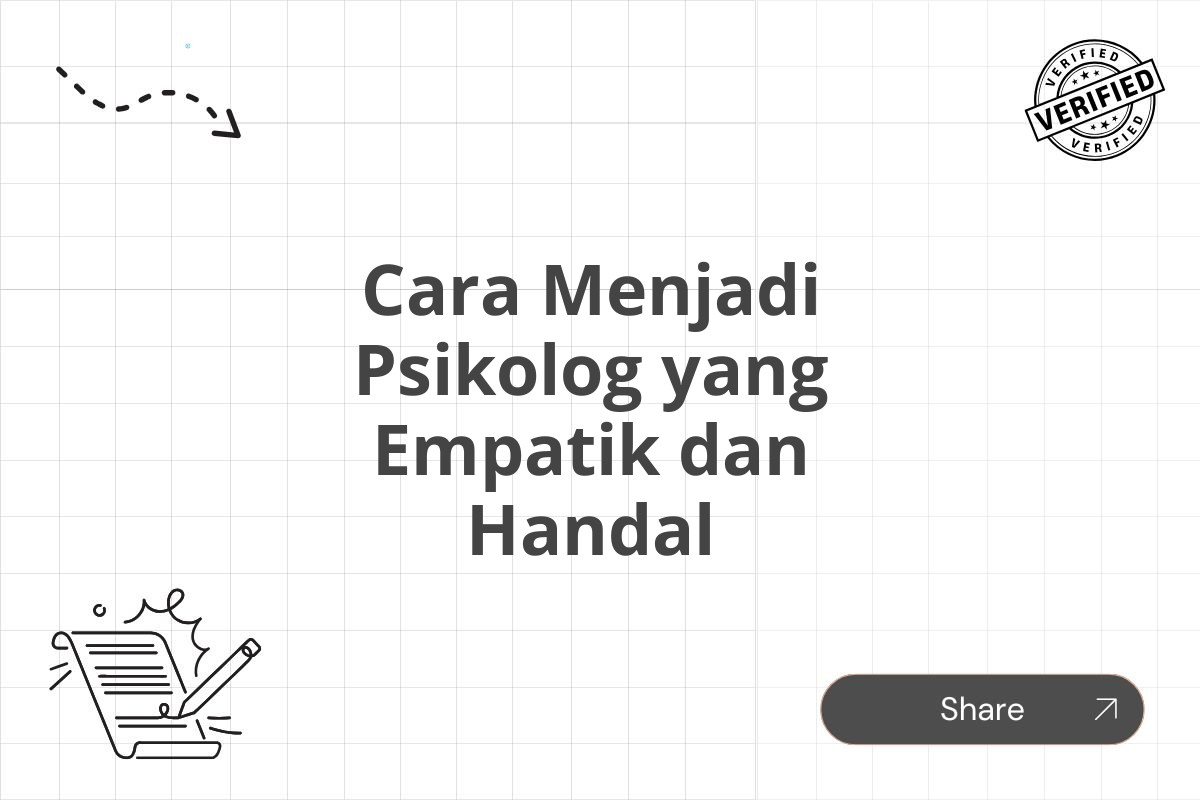 Cara Menjadi Psikolog yang Empatik dan Handal