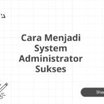 Cara Menjadi System Administrator Sukses