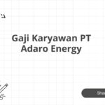 Gaji Karyawan PT Adaro Energy