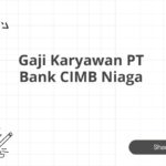 Gaji Karyawan PT Bank CIMB Niaga