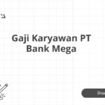 Gaji Karyawan PT Bank Mega