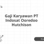 Gaji Karyawan PT Indosat Ooredoo Hutchison