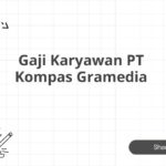 Gaji Karyawan PT Kompas Gramedia