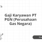 Gaji Karyawan PT PGN (Perusahaan Gas Negara)