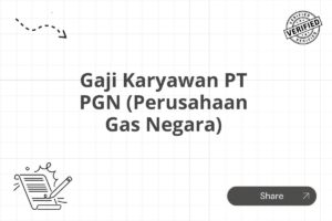 Gaji Karyawan PT PGN (Perusahaan Gas Negara)