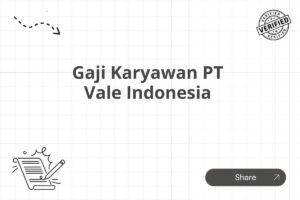 Gaji Karyawan PT Vale Indonesia