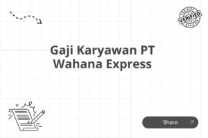 Gaji Karyawan PT Wahana Express