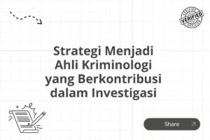 Strategi Menjadi Ahli Kriminologi yang Berkontribusi dalam Investigasi