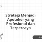 Strategi Menjadi Apoteker yang Profesional dan Terpercaya