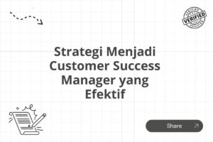 Strategi Menjadi Customer Success Manager yang Efektif