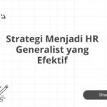 Strategi Menjadi HR Generalist yang Efektif