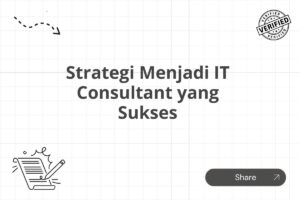 Strategi Menjadi IT Consultant yang Sukses