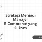 Strategi Menjadi Manajer E-Commerce yang Sukses