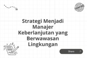 Strategi Menjadi Manajer Keberlanjutan yang Berwawasan Lingkungan