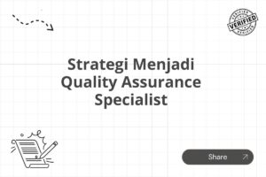 Strategi Menjadi Quality Assurance Specialist