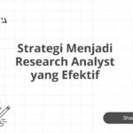 Strategi Menjadi Research Analyst yang Efektif