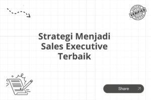 Strategi Menjadi Sales Executive Terbaik