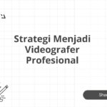 Strategi Menjadi Videografer Profesional