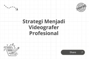 Strategi Menjadi Videografer Profesional