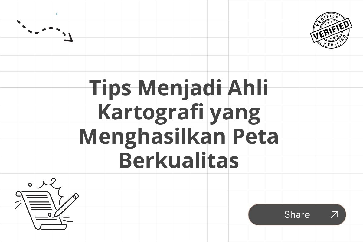 Tips Menjadi Ahli Kartografi yang Menghasilkan Peta Berkualitas