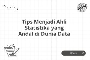 Tips Menjadi Ahli Statistika yang Andal di Dunia Data