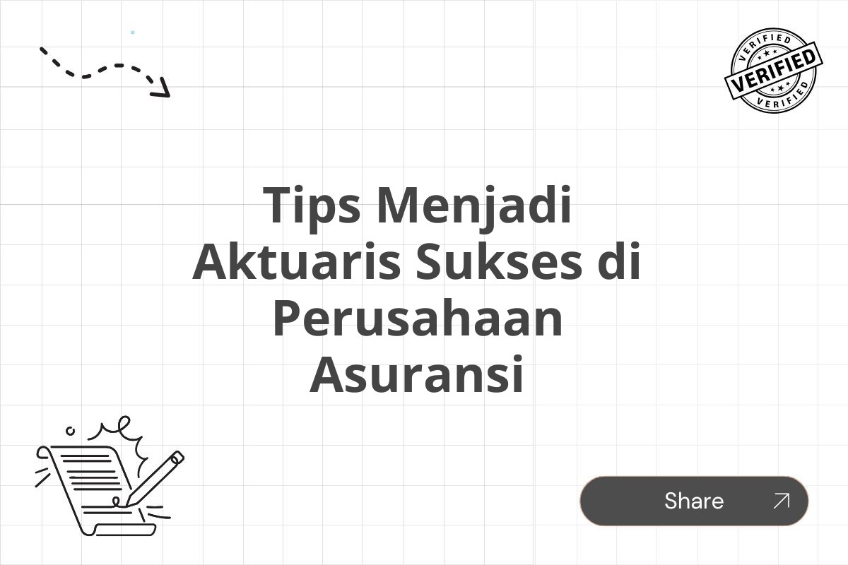 Tips Menjadi Aktuaris Sukses di Perusahaan Asuransi