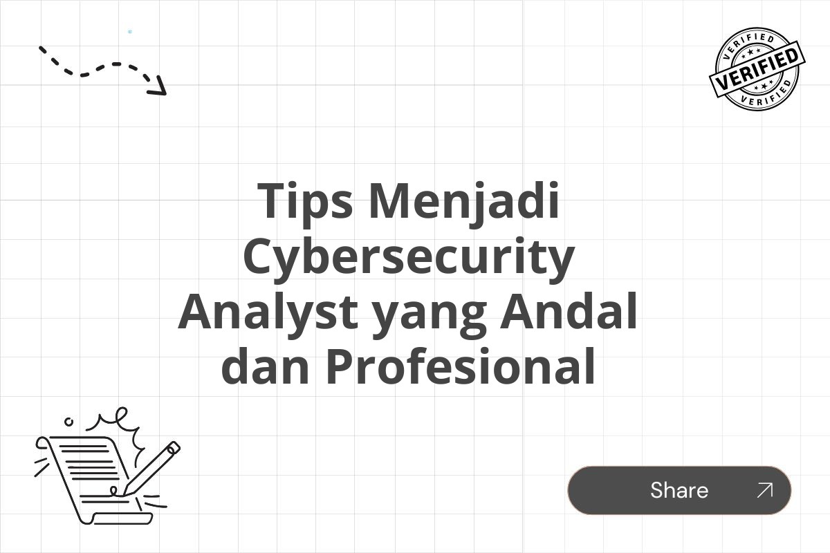 Tips Menjadi Cybersecurity Analyst yang Andal dan Profesional