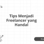 Tips Menjadi Freelancer yang Handal