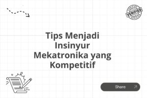 Tips Menjadi Insinyur Mekatronika yang Kompetitif