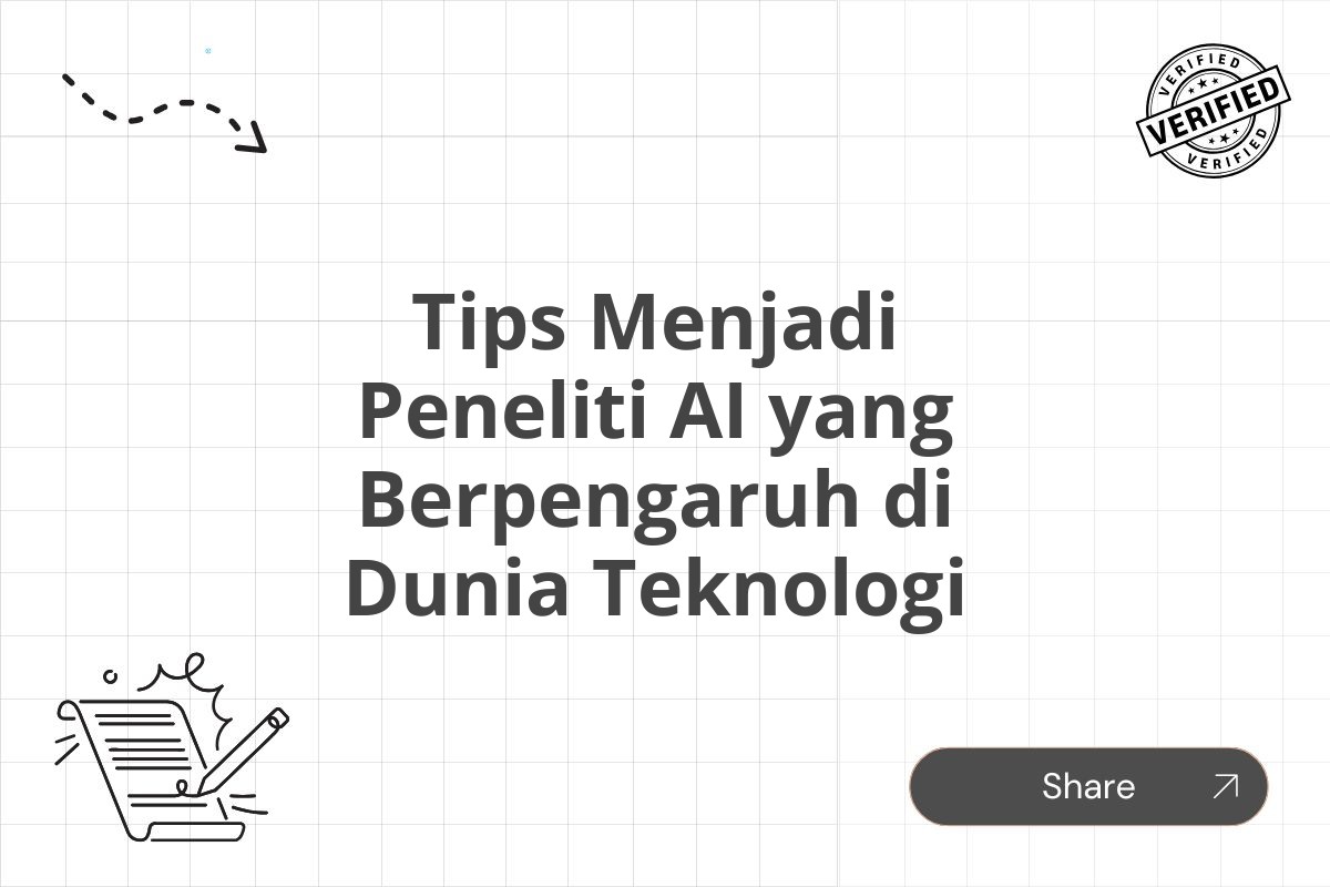 Tips Menjadi Peneliti AI yang Berpengaruh di Dunia Teknologi