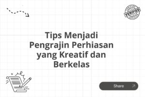 Tips Menjadi Pengrajin Perhiasan yang Kreatif dan Berkelas