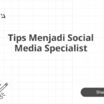 Tips Menjadi Social Media Specialist