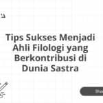 Tips Sukses Menjadi Ahli Filologi yang Berkontribusi di Dunia Sastra