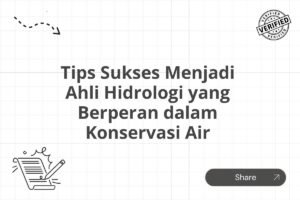 Tips Sukses Menjadi Ahli Hidrologi yang Berperan dalam Konservasi Air